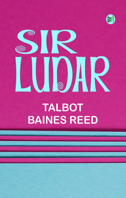 Sir Ludar(Paperback, Talbot Baines Reed)