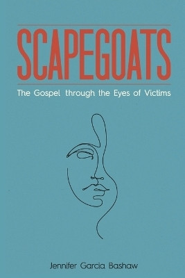 Scapegoats(English, Paperback, Bashaw Jennifer Garcia)