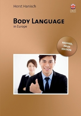 Body Language in Europe - Unlocking the Secrets(English, Paperback, Hanisch Horst)