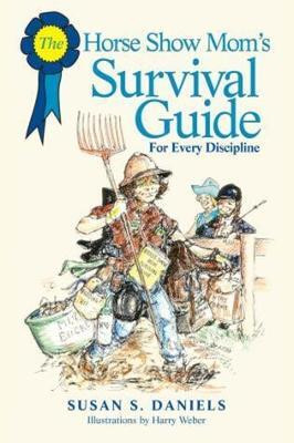 Horse Show Mom's Survival Guide(English, Paperback, Daniels Susan)
