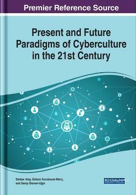 Present and Future Paradigms of Cyberculture in the 21st Century(English, Hardcover, unknown)