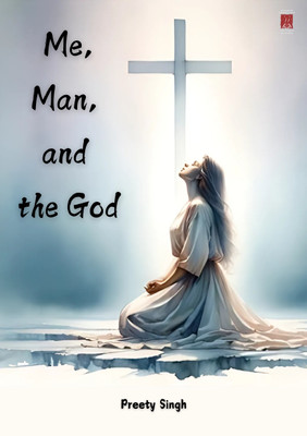 Me, Man, and the God(Paperback, Preety Singh)
