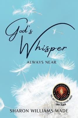 God's Whisper Always Near(English, Paperback, Williams-Wade Sharon)