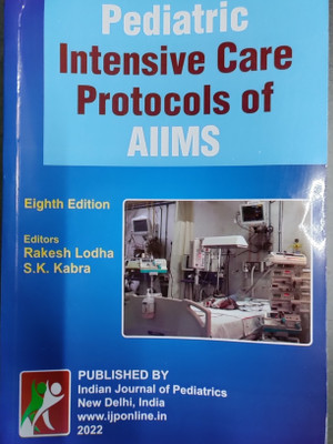 Pediatric Intensive Care Protocols Of AIIMS 8ed(Paperback, S K Kabra , Rakesh Lodha)