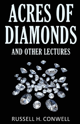 Acres of Diamonds and Other Lectures(English, Paperback, Conwell Russell H)
