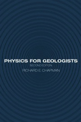 PHYSICS FOR GEOLOGISTS 2/ED(Paperback, Richard E. Chapman)