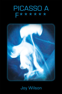 Picasso a F******(English, Paperback, Wilson Joy)