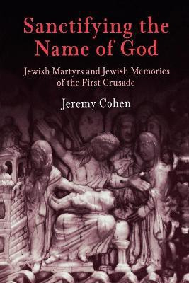 Sanctifying the Name of God(English, Electronic book text, Cohen Jeremy)