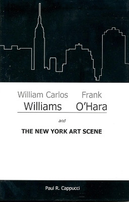 William Carlos Williams, Frank O'Hara, and the New York Art Scene(English, Hardcover, Cappucci Paul R.)