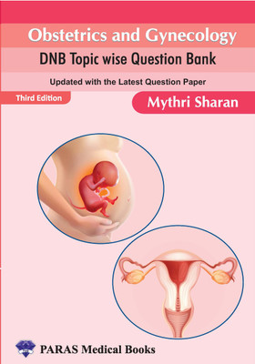 Obstetrics and Gynaecology DNB Topic Wise Question Bank, 3rd Edition,2023(Paperback, Dr Mythri Sharan)