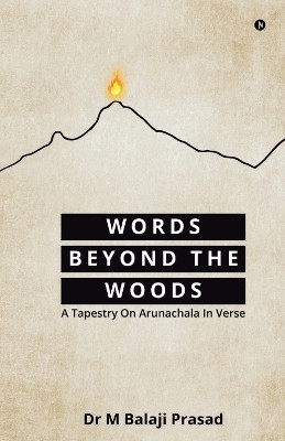 WORDS BEYOND THE WOODS(English, Paperback, Dr M BALAJI PRASAD)