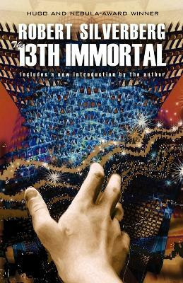 The 13th Immortal(English, Paperback, Silverberg Robert)