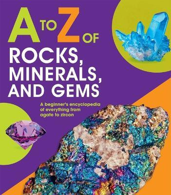 A to Z of Rocks, Minerals, and Gems(English, Hardcover, Martin Claudia)
