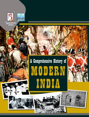 A Comprehensive History of Modern India |UPSC Civil Services Exam | State Administrative Exams | UGC NET |SLET Exam |2023 / edition(Paperback, Spectrum Editorial Board)