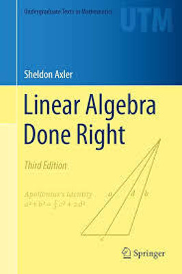 Linear algebra done right(Paperback, Sheldon Axler)