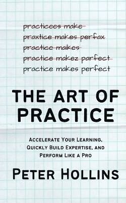 The Art of Practice(English, Paperback, Hollins Peter)