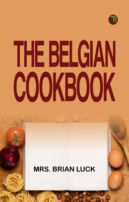The Belgian Cookbook(Paperback, Mrs. Brian Luck)
