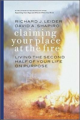 Claiming Your Place at the Fire - Living the Second Half of Your Life on Purpose(English, Paperback, Leider)