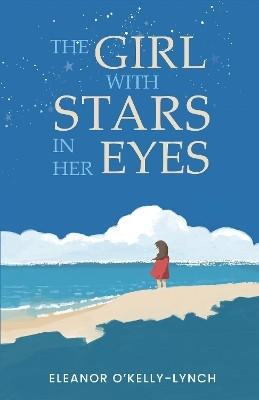 The Girl with Stars in her Eyes(English, Paperback, O'Kelly Lynch Eleanor)