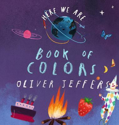 Here We Are: Book of Colors(English, Board book, Jeffers Oliver)