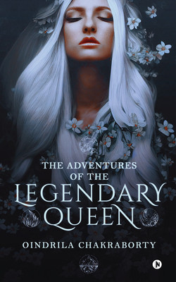 The Adventures of the Legendary Queen(Hardcover, Oindrila Chakraborty)