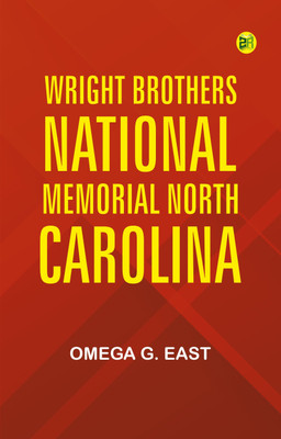 Wright Brothers National Memorial, North Carolina(Paperback, Omega G. East)