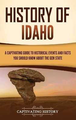 History of Idaho(English, Hardcover, History Captivating)