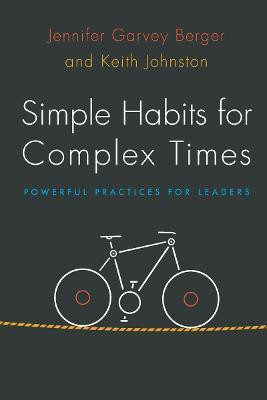 Simple Habits for Complex Times(English, Paperback, Garvey Berger Jennifer)