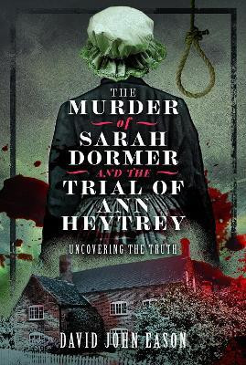 The Murder of Sarah Dormer and the Trial of Ann Heytrey(English, Paperback, Eason David John)