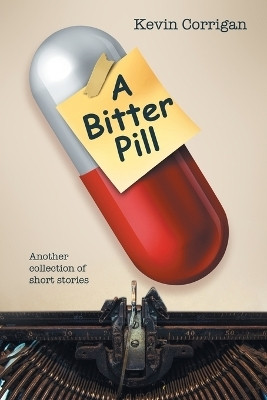 A Bitter Pill(English, Paperback, Corrigan Kevin)
