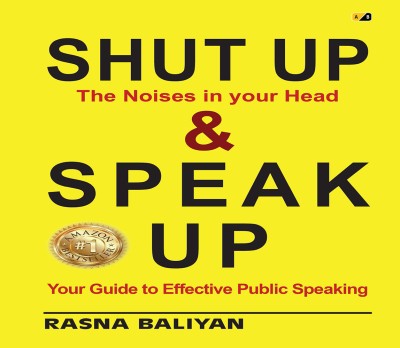 Shut Up Shut Up The noises in your head And Speak Up(Paperback, Rasna Baliyan)