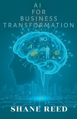 AI for Business Transformation(English, Paperback, Reed Shane)