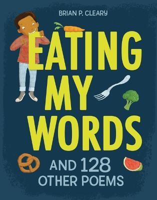 Eating My Words(English, Hardcover, Cleary Brian P.)