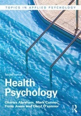 HEALTH PSYCHOLOGY 2/ED(Paperback, Charles Abraham, Mark Conner, Fiona Jones, Daryl O'Connor)