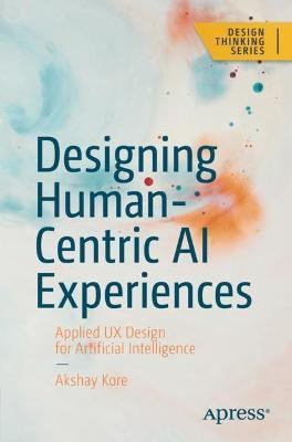 Designing Human-Centric AI Experiences(English, Paperback, Kore Akshay)