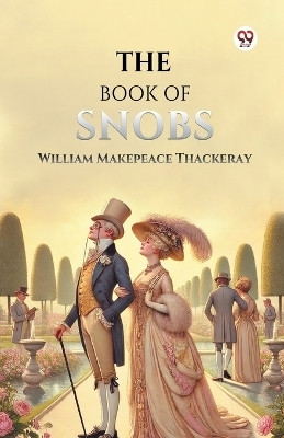 The Book Of Snobs(Paperback, William Makepeace Thackeray)
