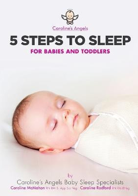 5 Steps to Sleep - for Babies and Toddlers(English, Paperback, Angels Caroline's)