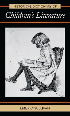 Historical Dictionary of Children's Literature(English, Electronic book text, O'Sullivan Emer)
