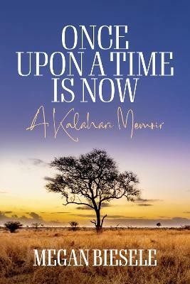 Once Upon a Time is Now(English, Paperback, Biesele Megan)