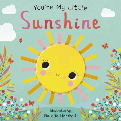You're My Little Sunshine(English, Board book, Edwards Nicola)