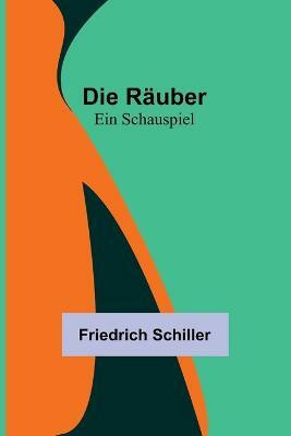 Die Raeuber(German, Paperback, Schiller Friedrich)