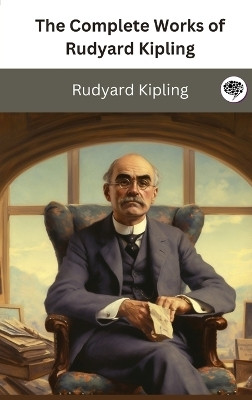 The Complete Works of Rudyard Kipling(English, Hardcover, Kipling Rudyard)