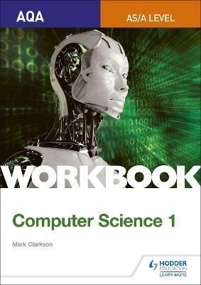 AQA AS/A-level Computer Science Workbook 1(English, Paperback, Clarkson Mark)