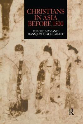 Christians in Asia before 1500(English, Paperback, Gilman Ian)