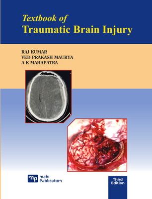 Textbook of Traumatic Brain Injury(Hardcover, Raj Kumar, Ved Prakash Maurya, A K Mahapatra)