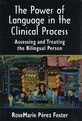 The Power of Language in the Clinical Process(English, Hardcover, Foster RoseMarie Perez)
