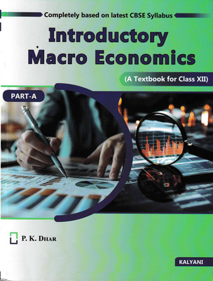 INTRODUCTORY MACRO ECONOMICS PART-A, INDIAN ECONOMIC DEVELOPMENT PART-B CLASS 12TH LATEST CBSE SYLLABUS (SET PRICE OF 2 VOL)(Paperback, P.K. DHAR)