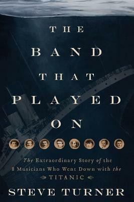 The Band that Played On(English, Paperback, Turner Steve)