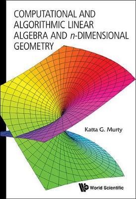 Computational And Algorithmic Linear Algebra And N-dimensional Geometry(English, Paperback, Murty Katta Gopalakrishna)