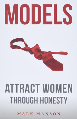 Models: Attract Women Through Honesty, Mark Manson, Paperback, English(Paperback, Mark Manson)